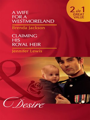 cover image of A Wife for a Westmoreland / Claiming His Royal Heir